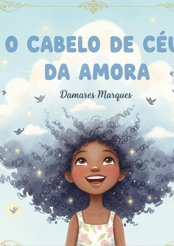 O Cabelo De Céu Da Amora | Damares Ferreira Marques