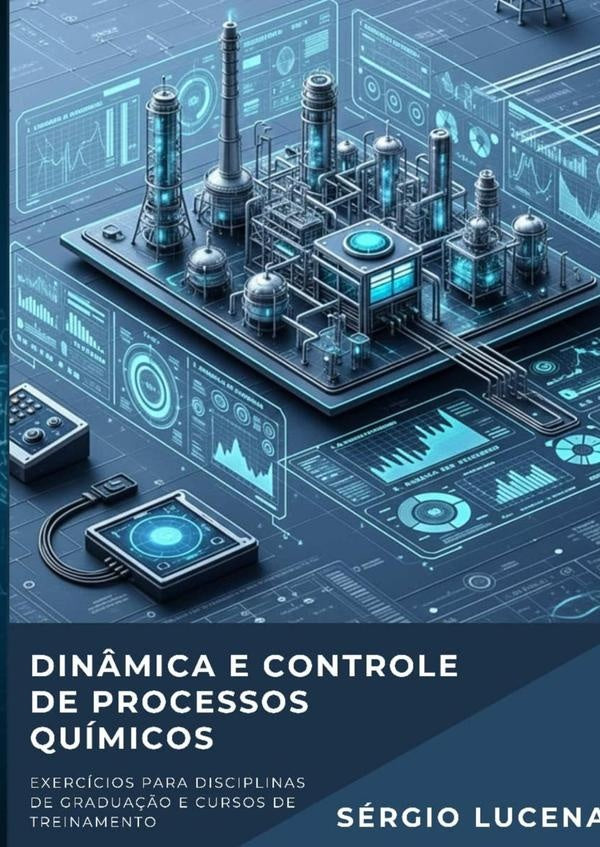 Dinâmica E Controle De Processos Químicos | Sergio Lucena