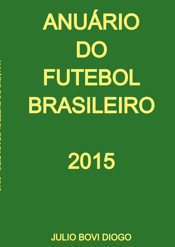 Anuário Do Futebol Brasileiro - 2015 | Julio Bovi Diogo