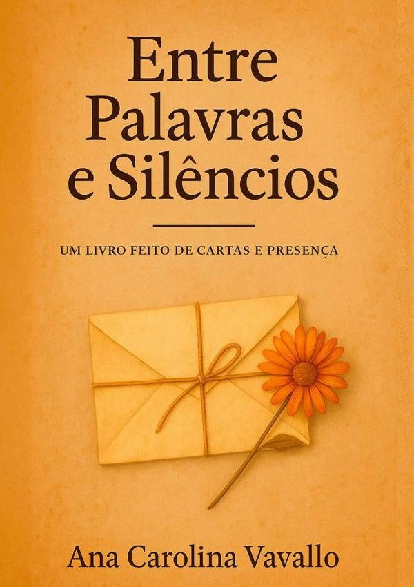 Entre Palavras E Silêncios | Ana Carolina Vavallo