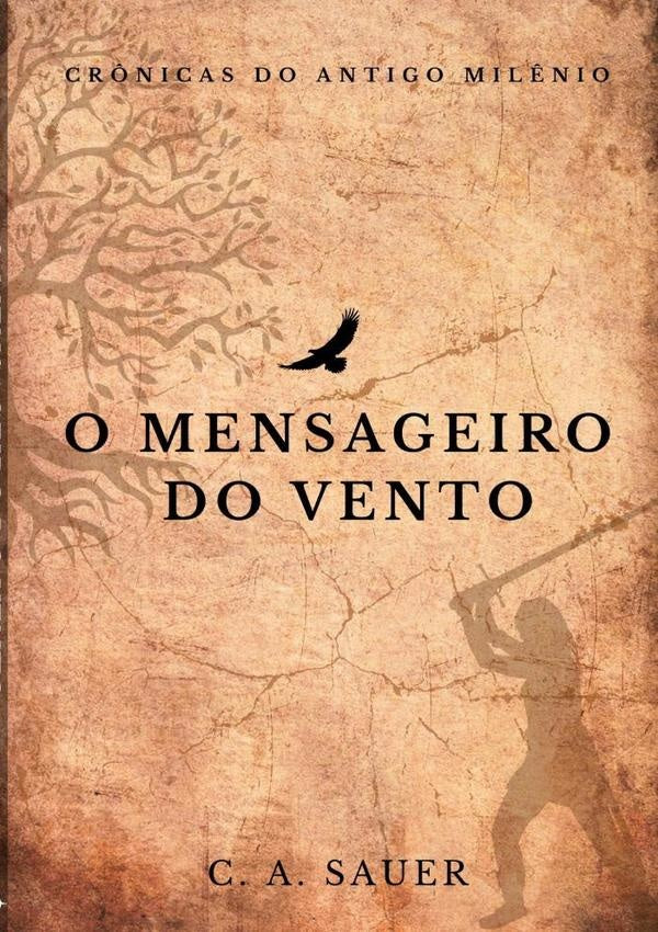 O Mensageiro Do Vento | C. A. Sauer