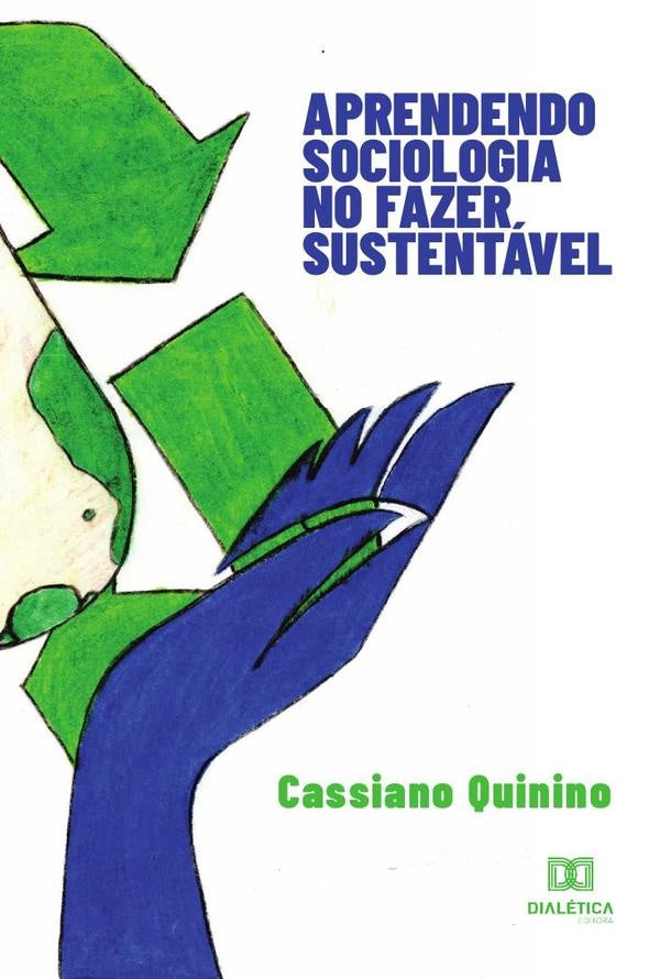 Aprendendo sociologia no fazer sustentável | Cassiano Quinino de Medeiros Figueirêdo