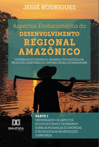 Aspectos Evolucionários do Desenvolvimento Regional Amazônico | Jessé Rodrigues dos Santos