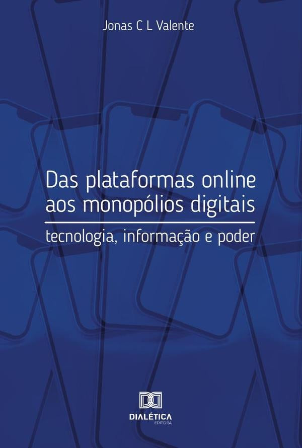 Das plataformas online aos monopólios digitais | Jonas Chagas Lúcio Valente