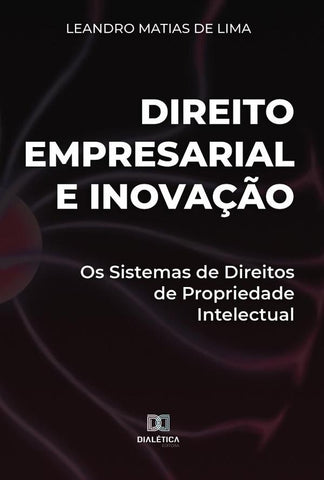 Direito Empresarial e Inovação | Leandro Manoel Matias de Lima