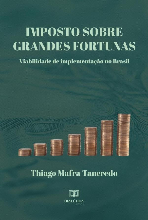 Imposto Sobre Grandes Fortunas | Thiago Mafra Tancredo