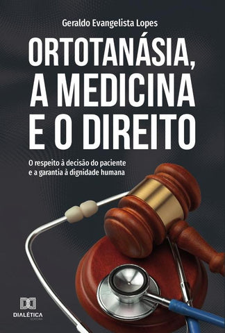 Ortotanásia, a Medicina e o Direito | Geraldo Evangelista Lopes