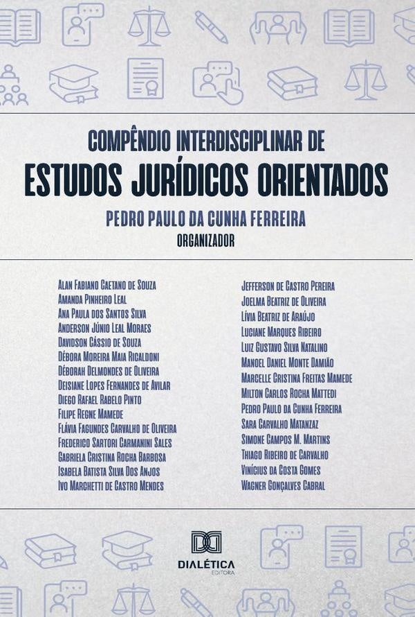 Compêndio interdisciplinar de estudos jurídicos orientados | Pedro Paulo da Cunha Ferreira