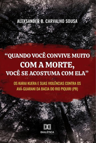 Quando você convive muito com a morte, você se acostuma com ela | Alexsander Brandão Carvalho Sousa