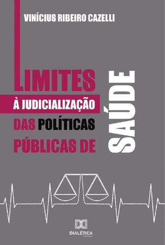Limites à Judicialização das Políticas Públicas de Saúde | Ribeiro Cazelli, Ribeiro
