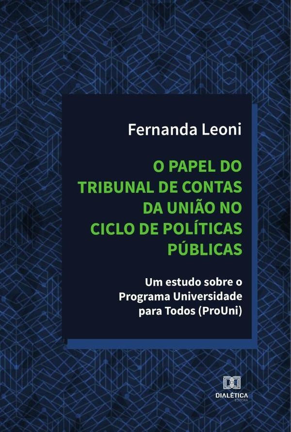 O papel do Tribunal de Contas da União no ciclo de políticas públicas | Fernanda Leoni