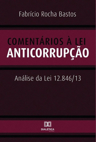 Comentários à Lei Anticorrupção | Fabricio Rocha Bastos