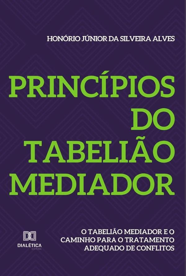 Princípios do Tabelião Mediador | Honório Júnior da Silveira Alves