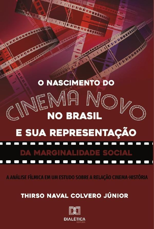 O nascimento do Cinema Novo no Brasil e sua representação da Marginalidade Social | Thirso Naval Colvero Junior