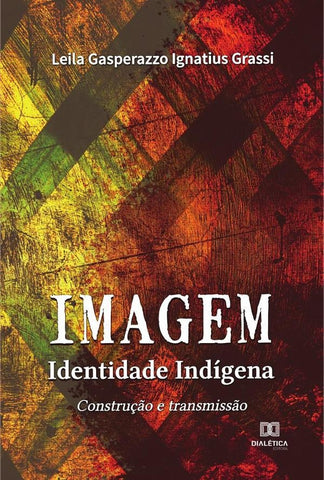Imagem  Identidade Indígena | Leila Gasperazzo Ignatius Grassi