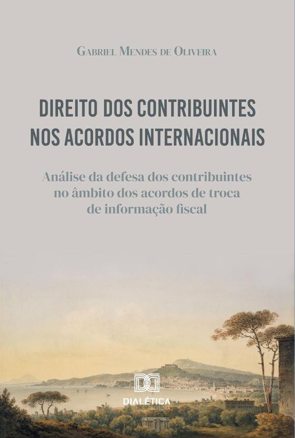 Direito dos Contribuintes nos Acordos Internacionais | Gabriel Mendes de Oliveira