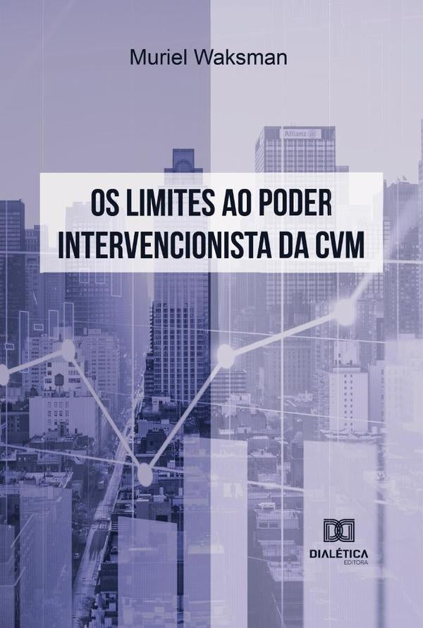 Os Limites ao Poder Intervencionista da CVM | Muriel Waksman
