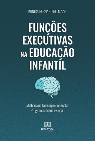 Funções Executivas na Educação Infantil | Monica Bernardino Mazzo