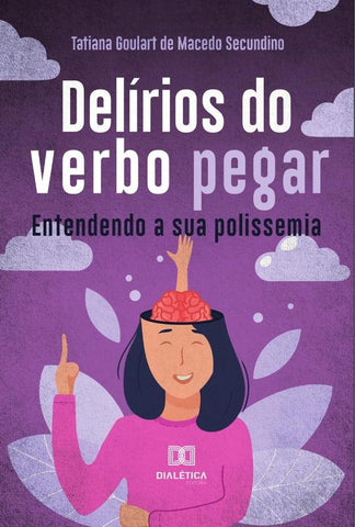 Delírios do verbo pegar | Tatiana Goulart de Macedo Secundino