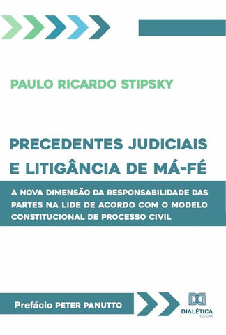 Precedentes judiciais e litigância de má-fé | Paulo Ricardo Stipsky