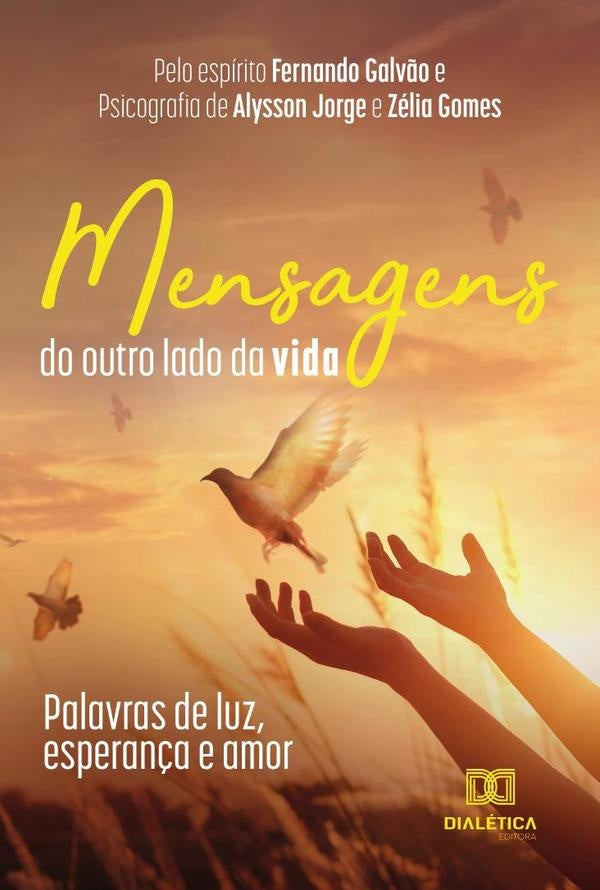 Mensagens do outro lado da vida | Alysson Jorge Gomes