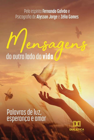Mensagens do outro lado da vida | Alysson Jorge Gomes