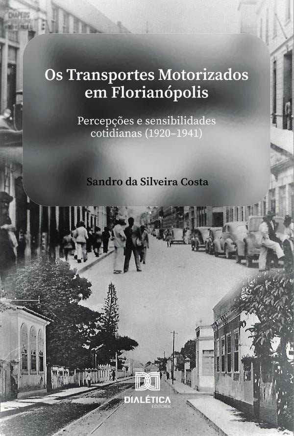 Os Transportes Motorizados em Florianópolis | Sandro da Silveira Costa