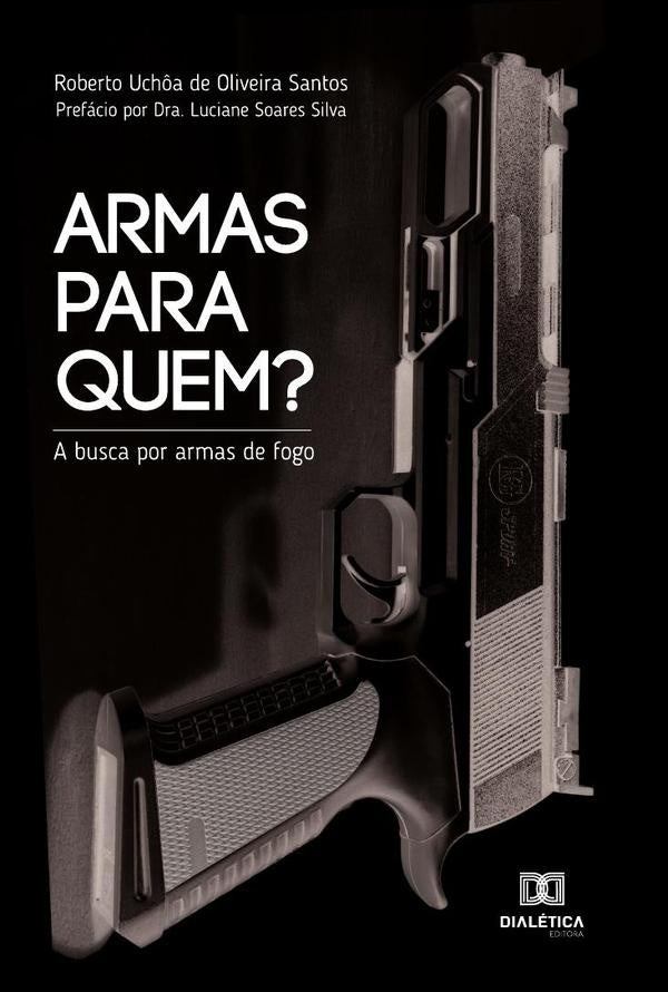 Armas para Quem? | Roberto Uchôa de Oliveira Santos