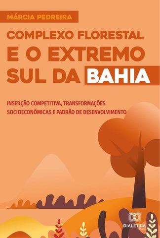Complexo Florestal e o Extremo Sul da Bahia | Márcia da Silva Pedreira