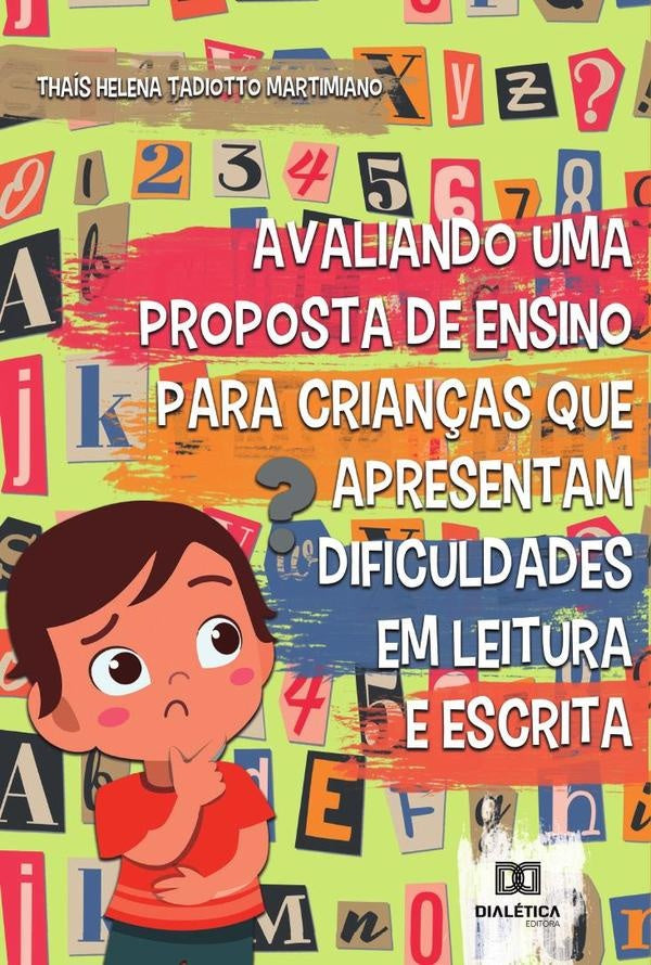 Avaliando uma proposta de ensino para crianças que apresentam dificuldades em leitura e escrita | Thaís Helena Tadiotto Martimiano