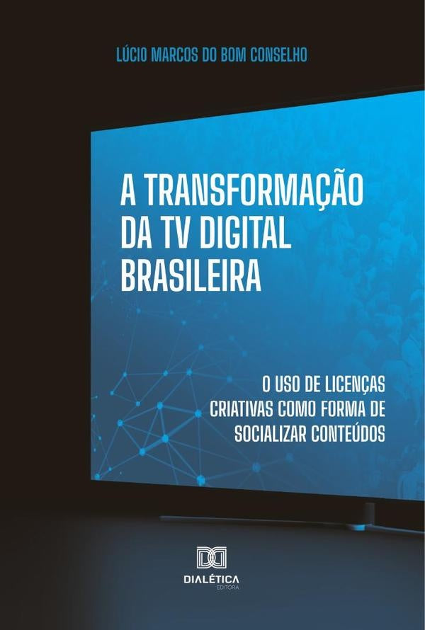 A Transformação da TV Digital Brasileira | Lúcio Marcos do Bom Conselho