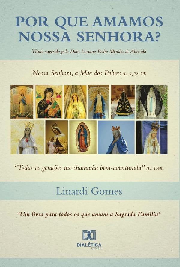 Por que Amamos Nossa Senhora? | José Luiz Linardi Gomes
