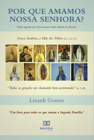 Por que Amamos Nossa Senhora? | José Luiz Linardi Gomes
