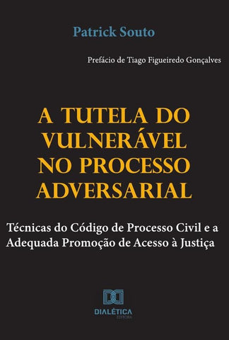 A Tutela do Vulnerável no Processo Adversarial | Patrick Jose Souto
