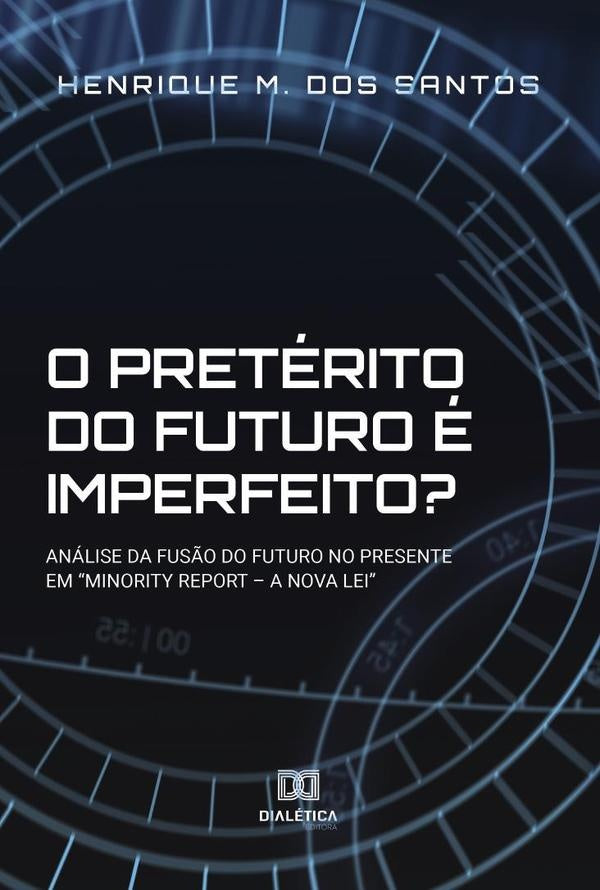 O pretérito do futuro é imperfeito? | Henrique Marcelino dos Santos