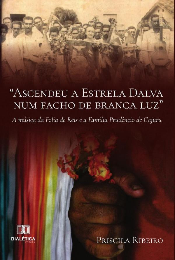 Ascendeu a Estrela Dalva num facho de branca luz a música da Folia de Reis e a Família Prudêncio de  | Priscila Maria Ribeiro Buzzi