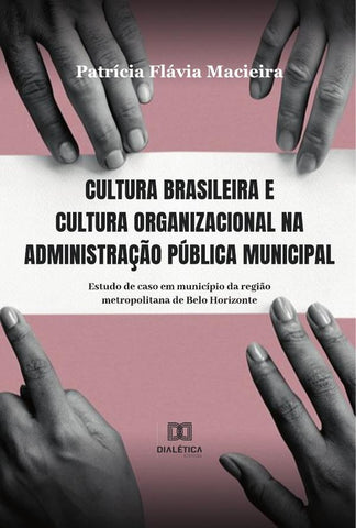 Cultura brasileira e cultura organizacional na administração pública municipal | Patricia Macieira