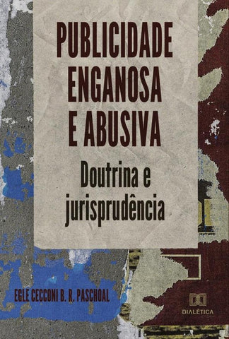 Publicidade enganosa e abusiva | Egle Cecconi Borges Rossi Paschoal