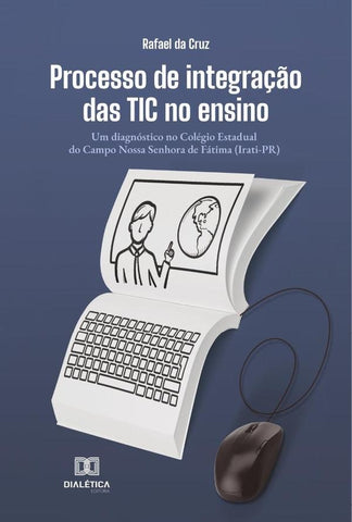 Processo de integração das TIC no ensino | Rafael da Cruz