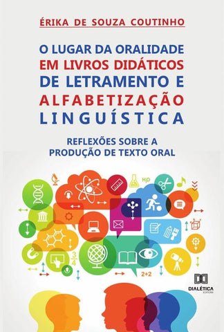 O Lugar da Oralidade em Livros Didáticos de Letramento e Alfabetização Linguística | Erika de Souza Coutinho