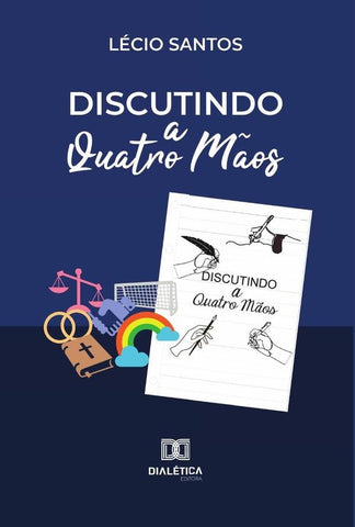 Discutindo a Quatro Mãos | Lecio Santos