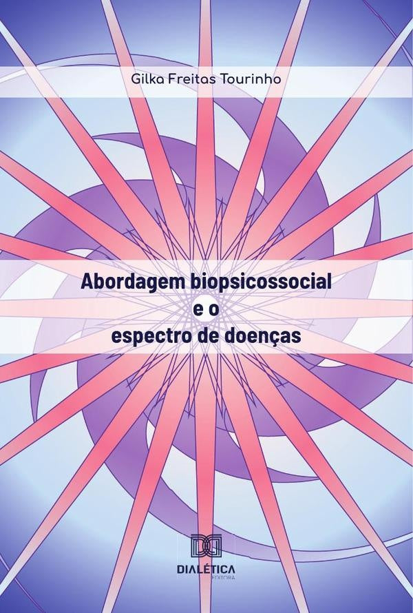 Abordagem biopsicossocial e o espectro de doenças | Gilka Freitas Tourinho