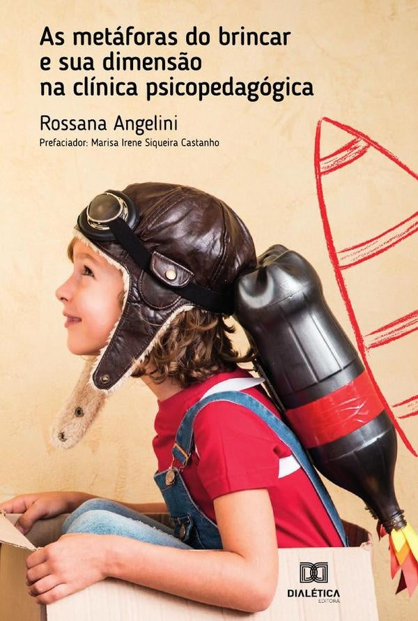 As metáforas do brincar e sua dimensão na clínica psicopedagógica | Rossana Angelini