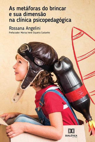 As metáforas do brincar e sua dimensão na clínica psicopedagógica | Rossana Angelini