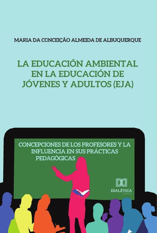 La Educación Ambiental en la Educación de Jóvenes y Adultos (EJA) | Maria da Conceição Almeida de Albuqu