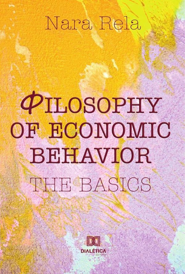 Philosophy of Economic Behavior | Rela, Lucia de Melo Lemos Rela