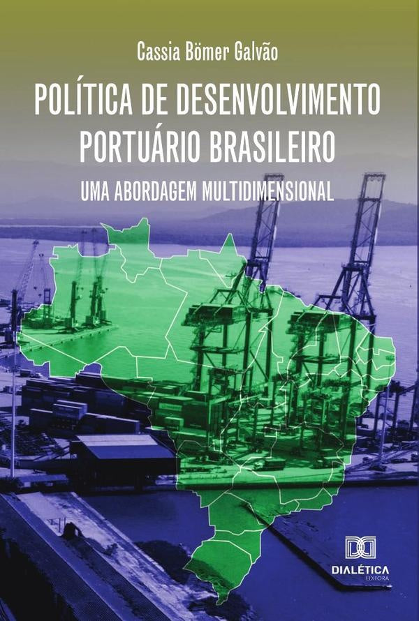 Política de Desenvolvimento Portuário Brasileiro | Cassia Bömer Galvão