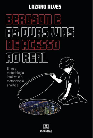 Bergson e as duas vias de acesso ao real | Ferreira Alves, Ferreira