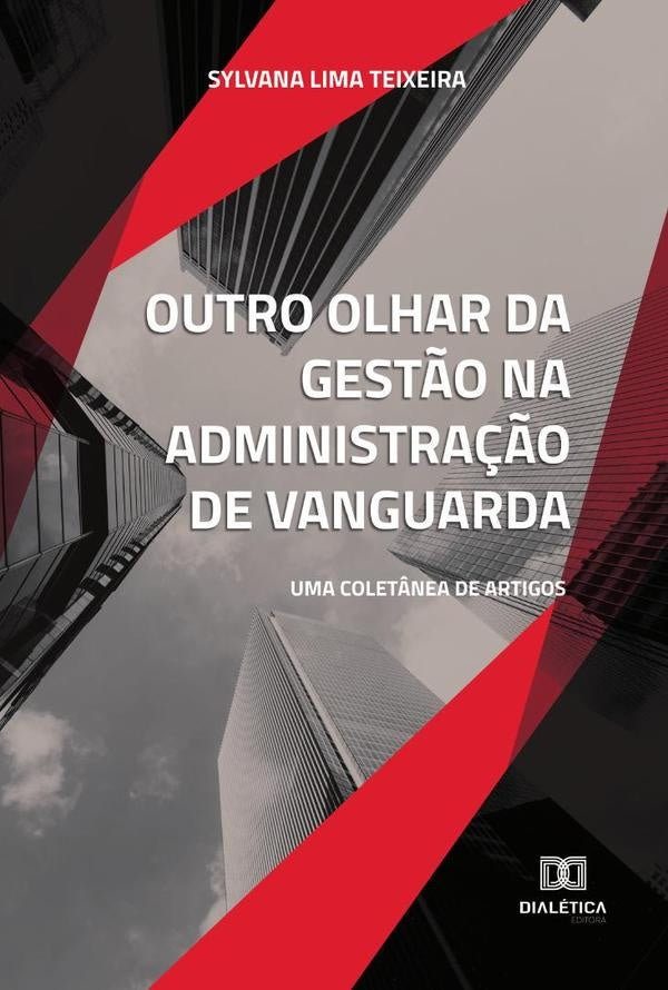 Outro olhar da gestão na administração de vanguarda | Sylvana Lima Teixeira