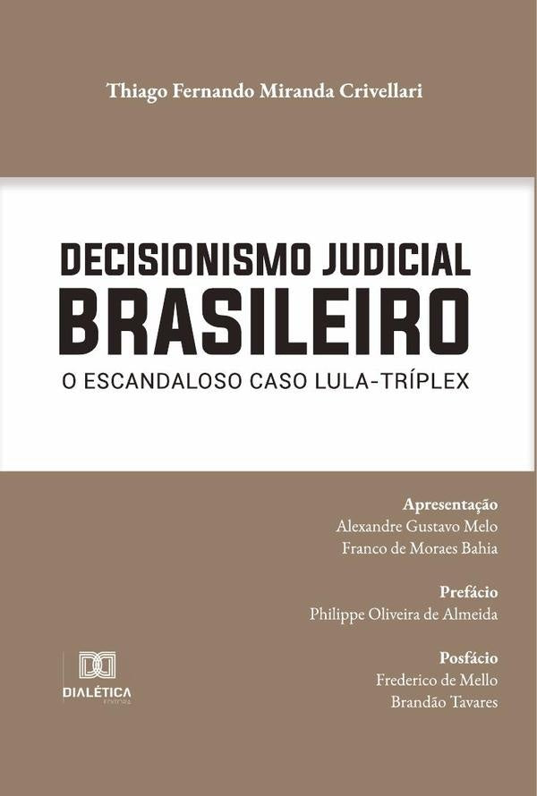 Decisionismo Judicial Brasileiro | Thiago Fernando Miranda Crivellari